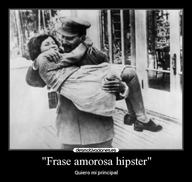 Frase amorosa hipster" | Desmotivaciones