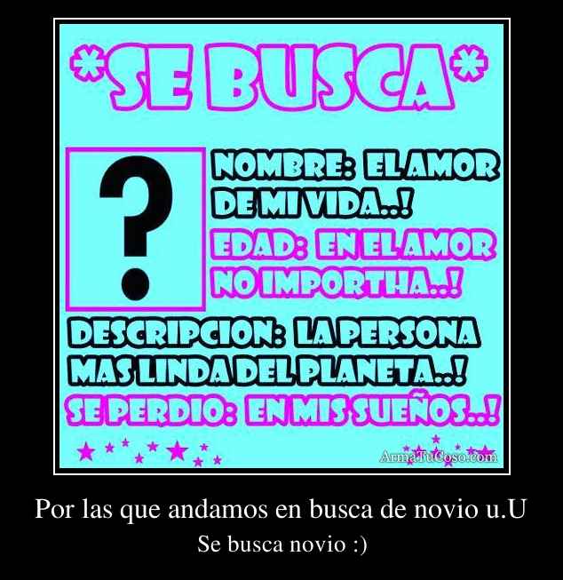 Por las que andamos en busca de novio u.U