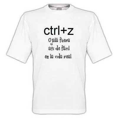 FRASE PARA COMPARTIR: CTRL+Z OJALA FUERA ASI DE FACIL EN LA VIDA ...