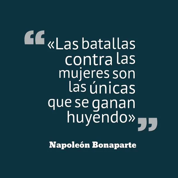 Frase «Las batallas contra las mujeres son las únicas que se ganan ... Frase «Las batallas contra las mujeres son las únicas que se ganan ...