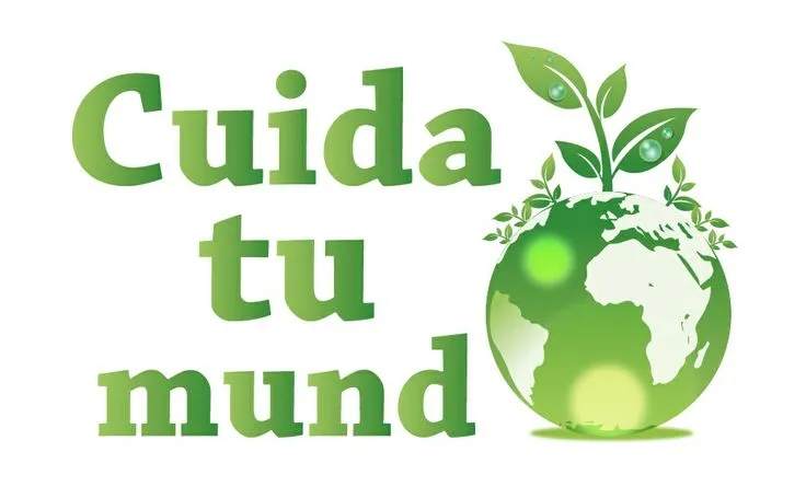 La frase "cuida tu mundo" es extravagante, pero es muy fuerte ... La frase "cuida tu mundo" es extravagante, pero es muy fuerte ...