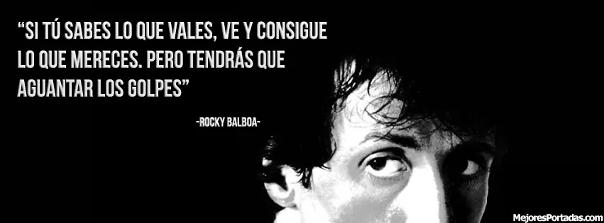 Frase de Rocky Balboa - ÷ Las Mejores Portadas para tu perfil de ... Frase de Rocky Balboa - ÷ Las Mejores Portadas para tu perfil de ...