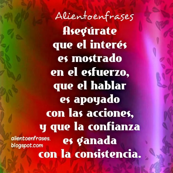 Frases de Aliento Que el hablar sea apoyado con las acciones ... Frases de Aliento Que el hablar sea apoyado con las acciones ...