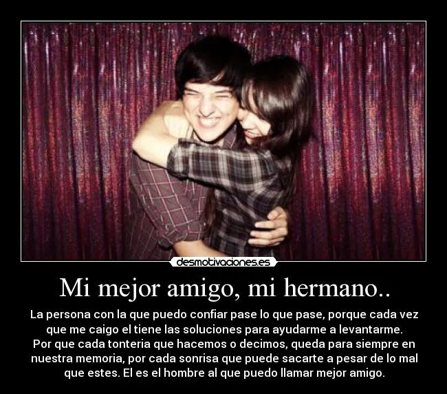 Mi mejor amigo, mi hermano.. | Desmotivaciones Mi mejor amigo, mi hermano.. | Desmotivaciones