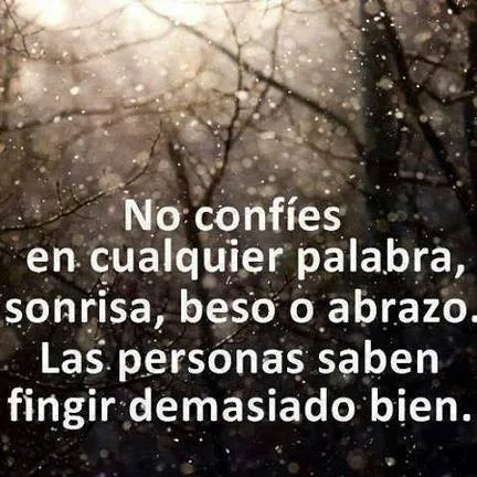 Frases de amor, Frases lindas, Frases célebres — No confíes en ...