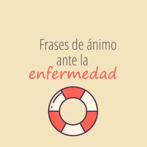 Frases de ánimo ante la enfermedad - Atlas Psicólogos Tres Cantos Frases de ánimo ante la enfermedad - Atlas Psicólogos Tres Cantos