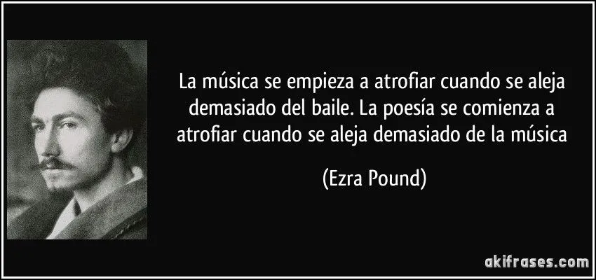 La música se empieza a atrofiar cuando se aleja demasiado del... La música se empieza a atrofiar cuando se aleja demasiado del...