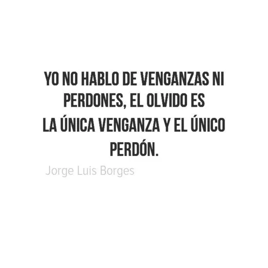 Frases bonitas y versos de amor: BORGES - OLVIDO | Frases bonitas ... Frases bonitas y versos de amor: BORGES - OLVIDO | Frases bonitas ...