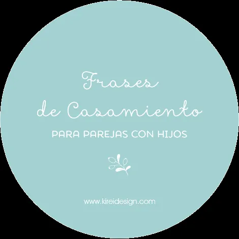 Frases de Casamiento para parejas con hijos | KIREIDESIGN