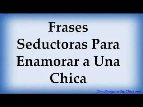 frases de conquistar a una mujer - ¡Aprende Hoy Mismo!!! - YouTube