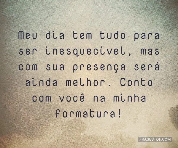 Frases para Convite de Formatura - FrasesTop Frases para Convite de Formatura - FrasesTop