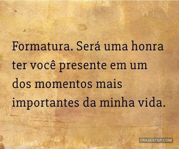 Frases para Convite de Formatura - FrasesTop Frases para Convite de Formatura - FrasesTop