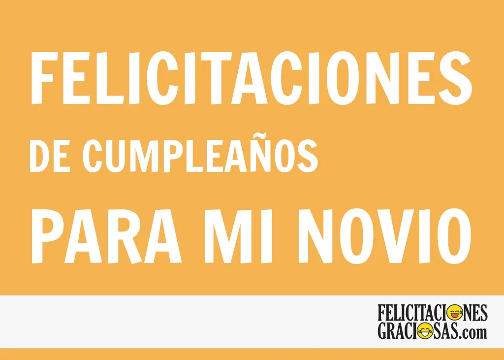 Frases de cumpleaños para mi novio 