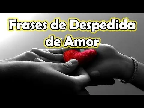 frases de despedida de amor - Frases Bonitas - YouTube