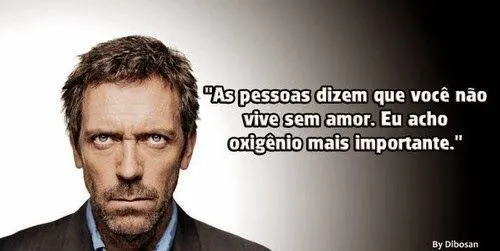 Frases Doutor House para Facebook - Imagens | Toda Atual Frases Doutor House para Facebook - Imagens | Toda Atual