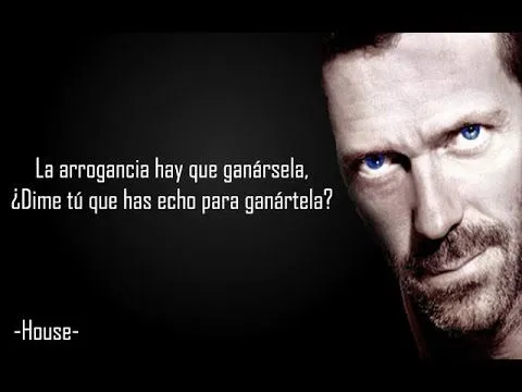 Frases de doctor house español - Imagui