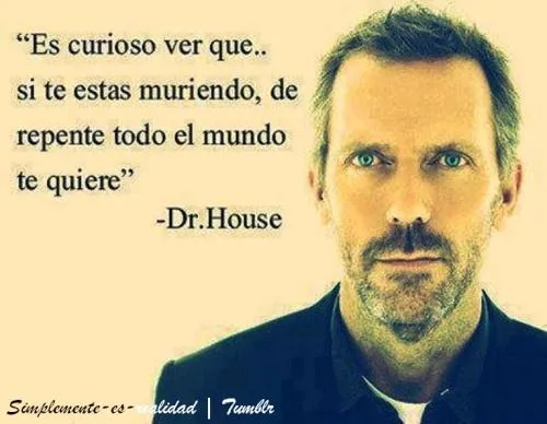 Frases del Dr.House - Taringa!