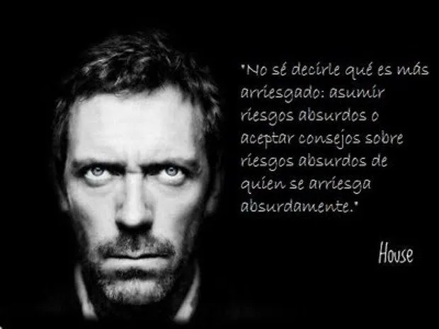 Frases del Dr.House - Taringa!