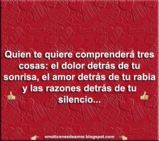 Frases con Emoticones: Quien te quiere comprenderá tres cosas: el ...
