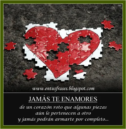 Frases - Entusfrases : Jamás te enamores