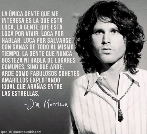 Spanish Quotes, Corrección, la frase es de Jack Kerouac. Spanish Quotes, Corrección, la frase es de Jack Kerouac.