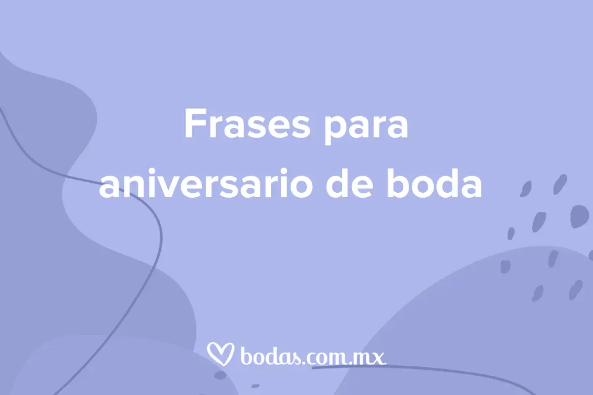 Frases para felicitar en aniversario de boda - bodas.com.mx Frases para felicitar en aniversario de boda - bodas.com.mx