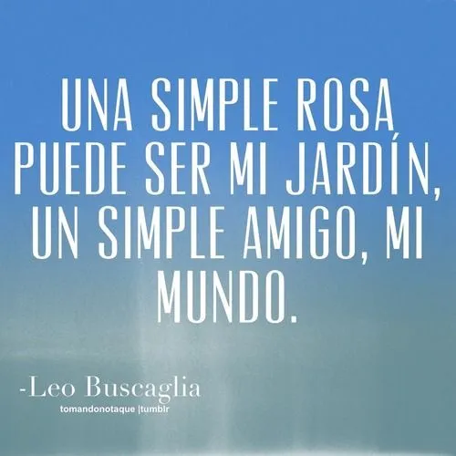 Frases • #Frases de amistad -Leo Buscaglia #citas #quotes | frases ...