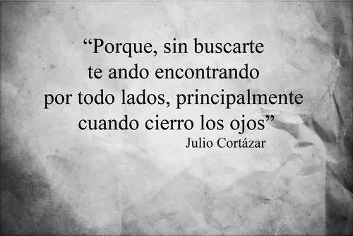 Frases • #frases de Julio Cortazar | Pinterest Frases • #frases de Julio Cortazar | Pinterest
