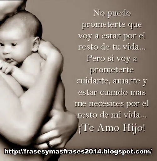 Frases Y más Frases...: ¡Te Amo Hijo!