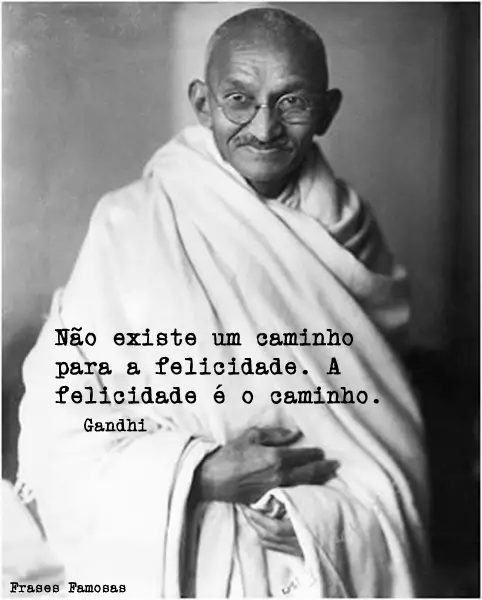 Frases de Gandhi: Conhecendo a Biografia do Grande Líder ...