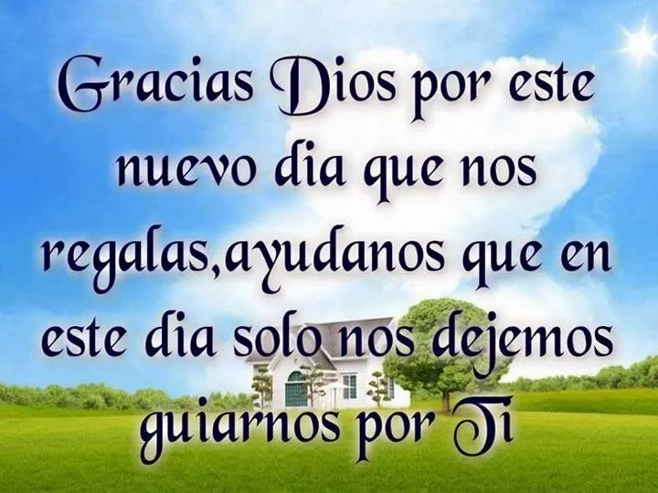 Todo En Frases: Gracias Dios Por Este Nuevo Dia Que Nos Regalas Todo En Frases: Gracias Dios Por Este Nuevo Dia Que Nos Regalas