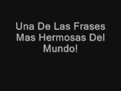 Una de Las Frases Mas Hermosas - YouTube