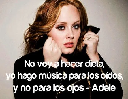 frases de tus idolos: Frases de Adele