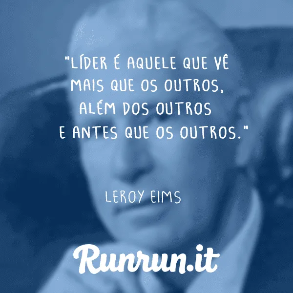 Frases de liderança - Leroy Eims - Runrun.it Blog Frases de liderança - Leroy Eims - Runrun.it Blog