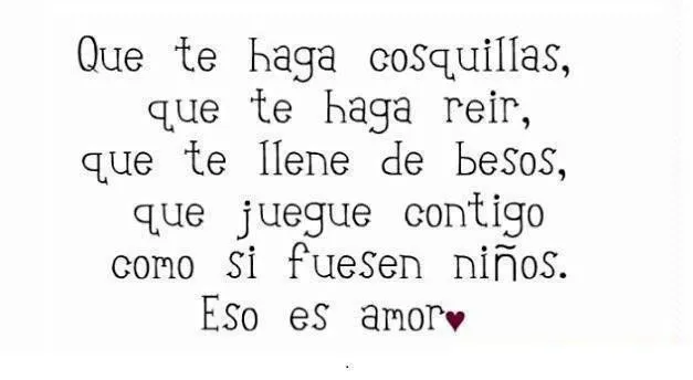 FRASES LINDAS: Que te haga cosquillas, que te haga reír, que te ...