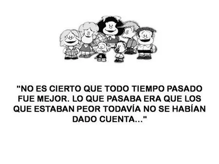 Frases de Mafalda y sus amigos en imágenes | Un blog para gente ... Frases de Mafalda y sus amigos en imágenes | Un blog para gente ...