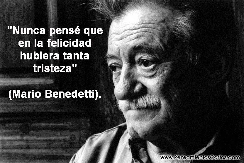 Frases de Mario Benedetti | Pensamientos Cortos Frases de Mario Benedetti | Pensamientos Cortos