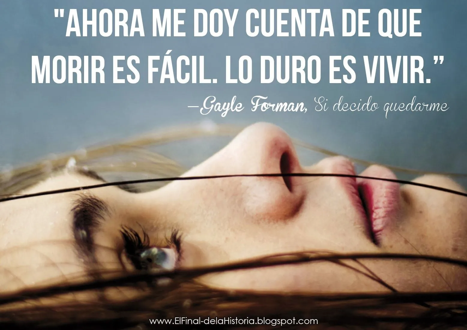 Frases Memorables: Si decido quedarme, Gayle Forman Frases Memorables: Si decido quedarme, Gayle Forman