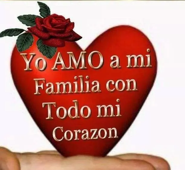 Frases para tu Muro: Yo Amo a mi familia con todo mi corazón ...