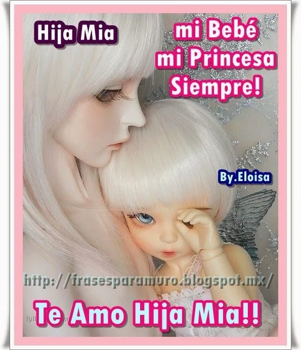 Frases para tu Muro: Hija Mia | te amo hija mia | Pinterest Frases para tu Muro: Hija Mia | te amo hija mia | Pinterest