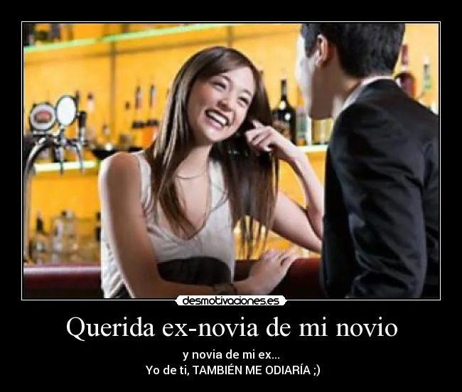 La ex de mi novio frases - Imagui