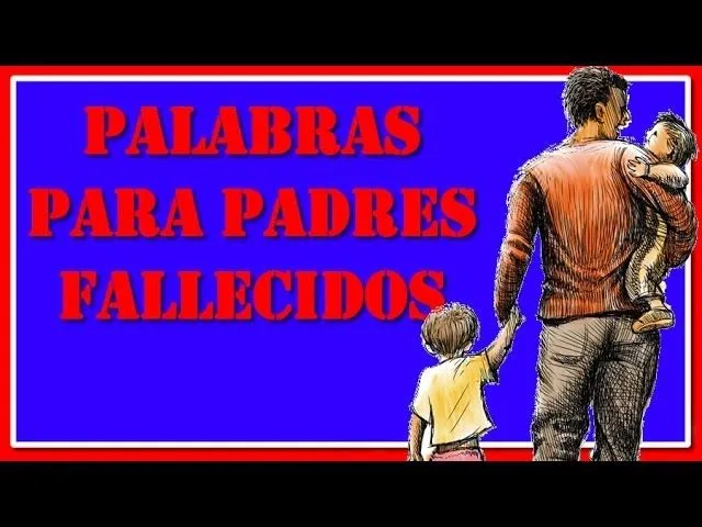 Frases para padres fallecidos- Frases para padres Ausentes - YouTube