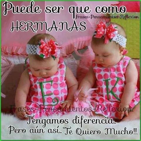 Frases-Pensamientos-Reflexion.: Te Quiero Hermana