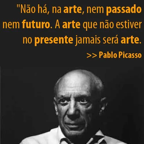 Uma frase de Pablo Picasso | Ativando Neurônios