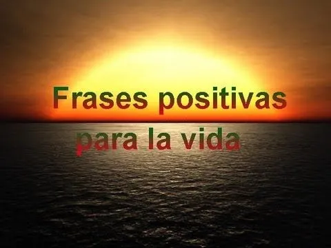 Frases positivas para la vida - YouTube