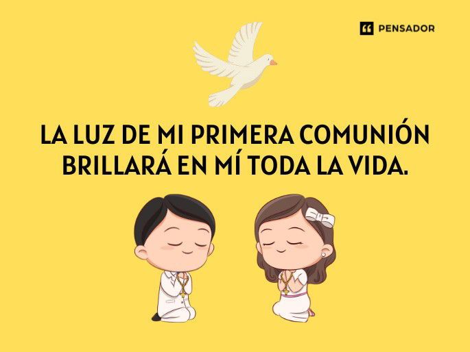 Frases para primera comunión llenas de fe y esperanza - Pensador