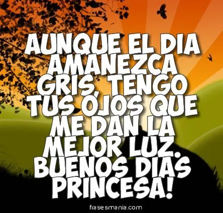 Frases de buenos dias princesa - Imagui