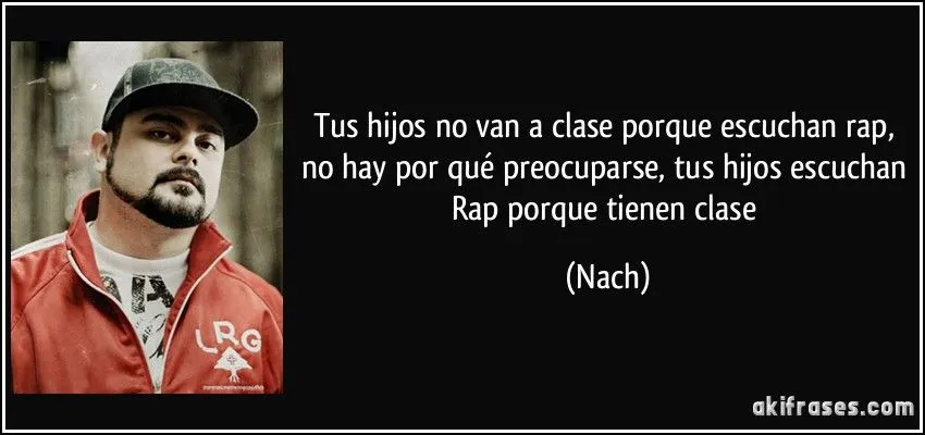Tus hijos no van a clase porque escuchan rap, no hay por qué... Tus hijos no van a clase porque escuchan rap, no hay por qué...