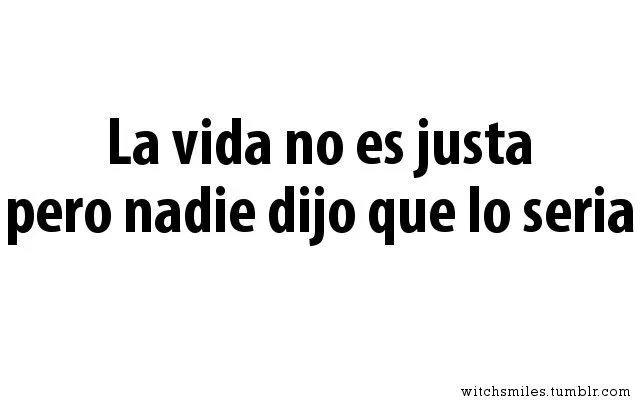Frases, reflexiones y realidades para todos - Taringa!