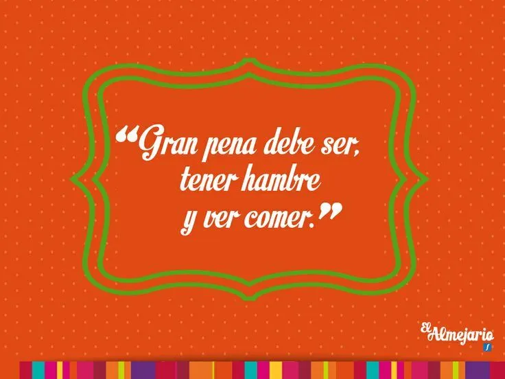 Frases, refranes y proverbios de comida. on Pinterest | Hay, Bebe ...